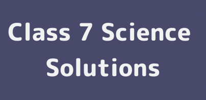 Class 7 Science NCERT Solution