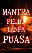 Kumpulan Mantra Pelet Tanpa Puasa screenshot 1