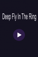 Deep Fly In The Ring screenshot 0