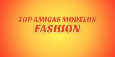 Top Amigas Modelos Fashion screenshot 0