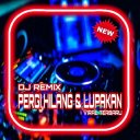 DJ PERGI HILANG DAN LUPAKAN REMIX FULL BASS