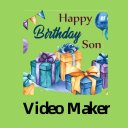 Birthday video maker for Son - with photo and song