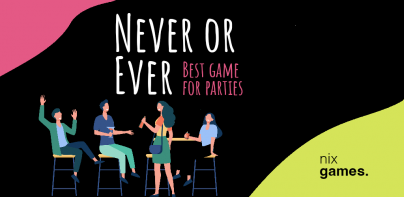 Never or Ever. Party game