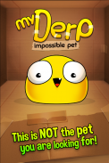 My Derp - A Stupid Virtual Pet screenshot 0