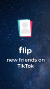 Flip – New friends on TikTok screenshot 0