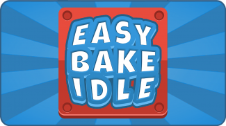 Easy Bake Idle screenshot 7