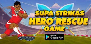 Supa Strikas Hero Rescue Game screenshot 2