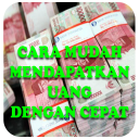 Cara Mudah Mendapatkan Uang Denagan Cepat