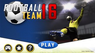 Football Team 16 - Soccer screenshot 0