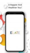 Elate - A Happier and Healthier You screenshot 2