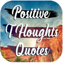 Positive Thoughts Quotes: Positive Quotes