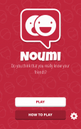 Noumi: Do u know your friends? screenshot 2