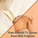 Home Remedies To Increase Breast Milk Production