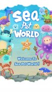 海洋宠物进化世界 Sea Pet World screenshot 4