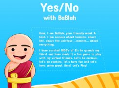 Yes/No with BaBlah- Fun Q&A with a Happy Monk screenshot 3