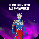 Ultra-man Zero All Form Videos