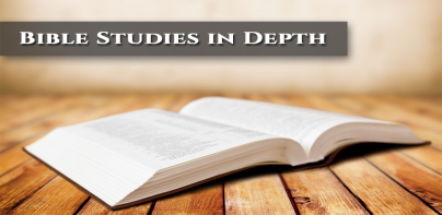 Bible Studies in Depth