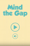 Mind the Gap screenshot 2