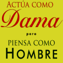 Actúa como dama pero piensa como hombre