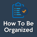 How To Be Organized(Organization of Life)