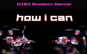 DZBZ Skeleton Dancer screenshot 9