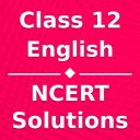 Class 12 English NCERT Solutions