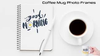 Coffee Mugs Photo Frames screenshot 3