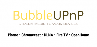 BubbleUPnP DLNA/Chromecast