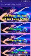 DJ Ga Suka Gelay Tik Tok screenshot 7