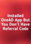 Refferal Code 4 OneAD screenshot 1