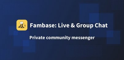 Fambase: Live & Group Chat