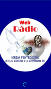 Radio Igreja Pentecostal Jesus é o Caminho screenshot 0