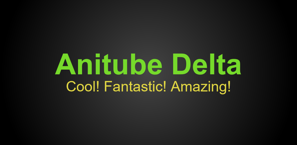 Anitube Delta APK Download for Android - AndroidFreeware