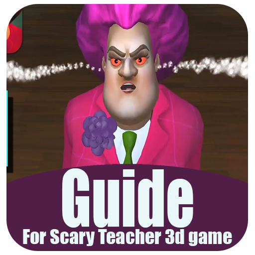 Scary Teacher 3D Guide APK pour Android Télécharger