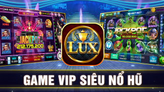 Lux Vip : Game Slot Danh Bai No Hu screenshot 1