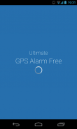 Ultimate GPS Alarm Free screenshot 1