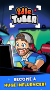 Idle Tuber - Become the world's biggest Influencer screenshot 0
