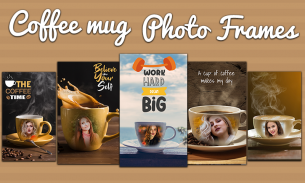 Coffee Mug Photo Frames screenshot 2