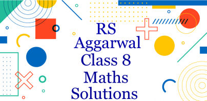 RS Aggarwal Class 8 Solution