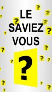 Le saviez-vous ? screenshot 8