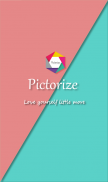 Pictorize - Love yourself little more screenshot 3