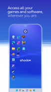 Shadow PC screenshot 5