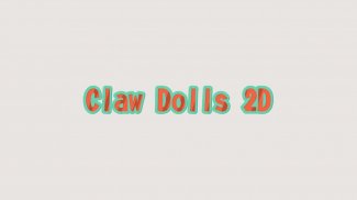 Claw Dolls 2D screenshot 0