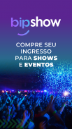 BipShow-Ingressos para Eventos screenshot 1