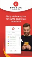 BIGBUC - Shop & Earn Instant Crypto Cashback screenshot 2