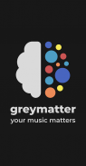 Grey Matter | Social Music Dis screenshot 2