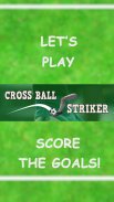 Football Cross Ball Striker - Soccer Game screenshot 3