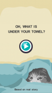 Oh, What is under your towel? screenshot 1