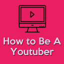 How to Be a Youtuber(Become Youtubers)