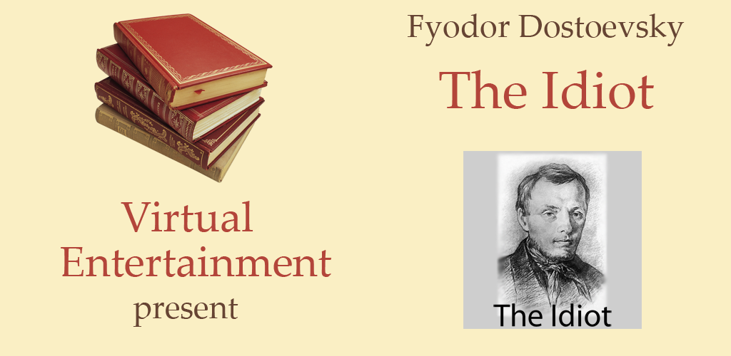 The idiot fyodor dostoevsky book read. Fyodor Dostoevsky "the Idiot". The Idiot.